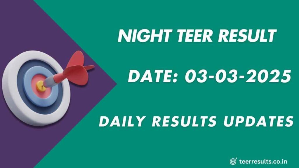 Night Teer Ka Result 03-03-2025