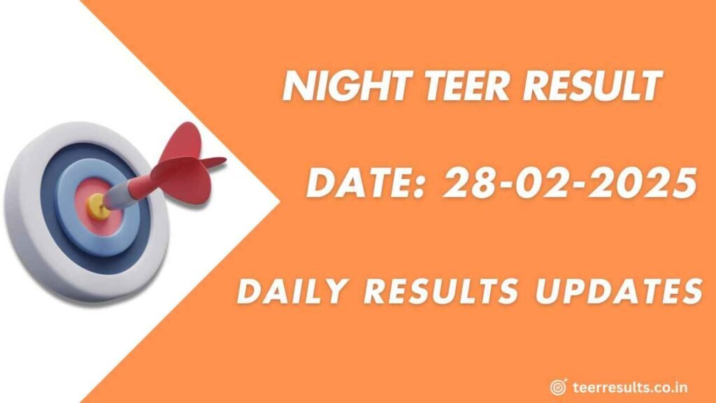 Night Teer Result Today 28-02-2025