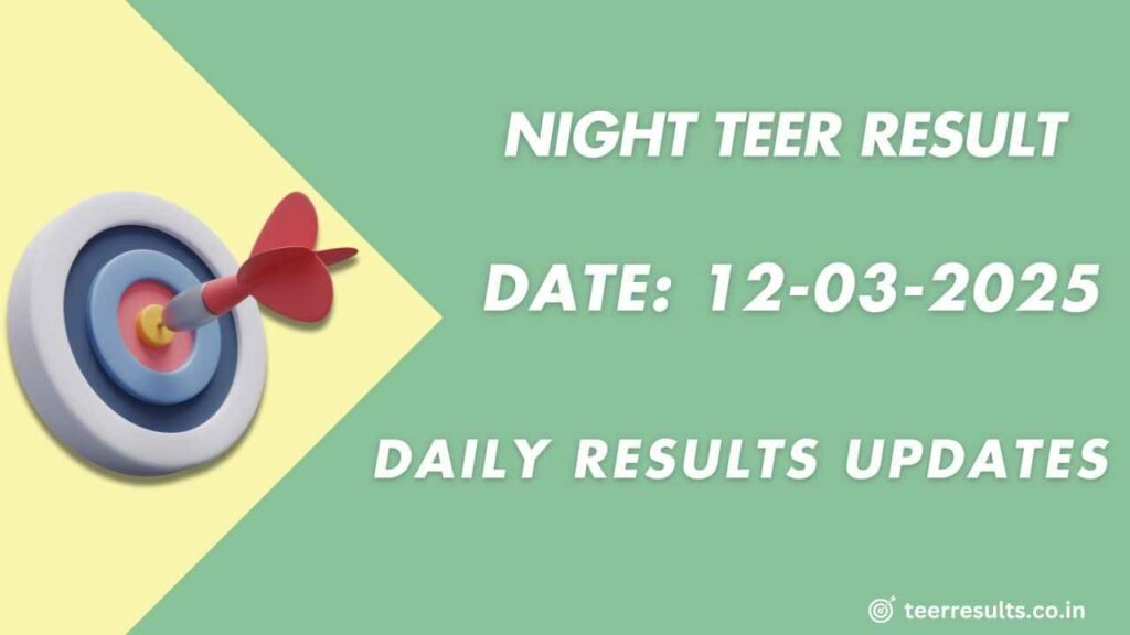 Night Teer Result Yesterday 12-03-2025