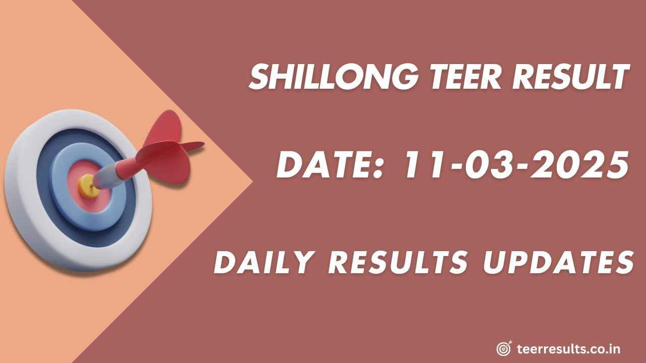 Teer Result Shillong Meghalaya 11-03-2025