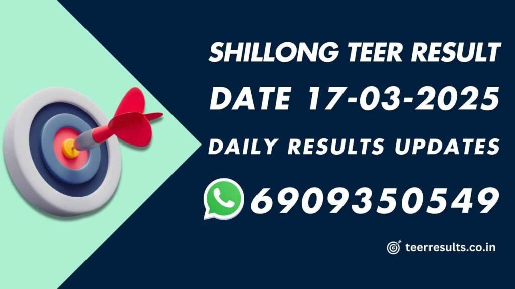 Teer Result Today Shillong 17-03-2025
